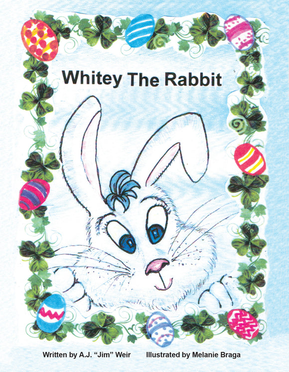 Whitey The Rabbit Written by A.J. 