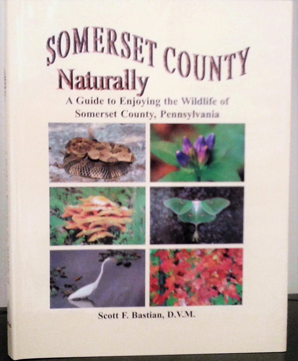Somerset County Naturally written by Scott F. Bastian D.V.M.
